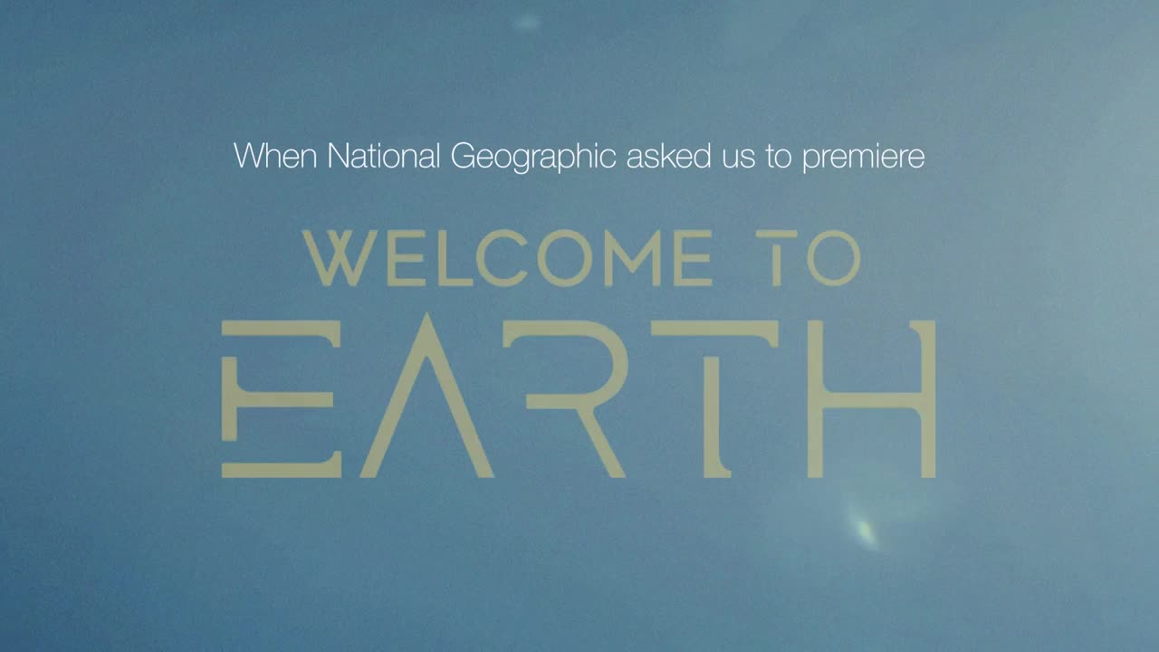 National Geographic Welcome To Earth 4d Premiere Clios National Geographic Welcome To Earth 4d Premiere Clios